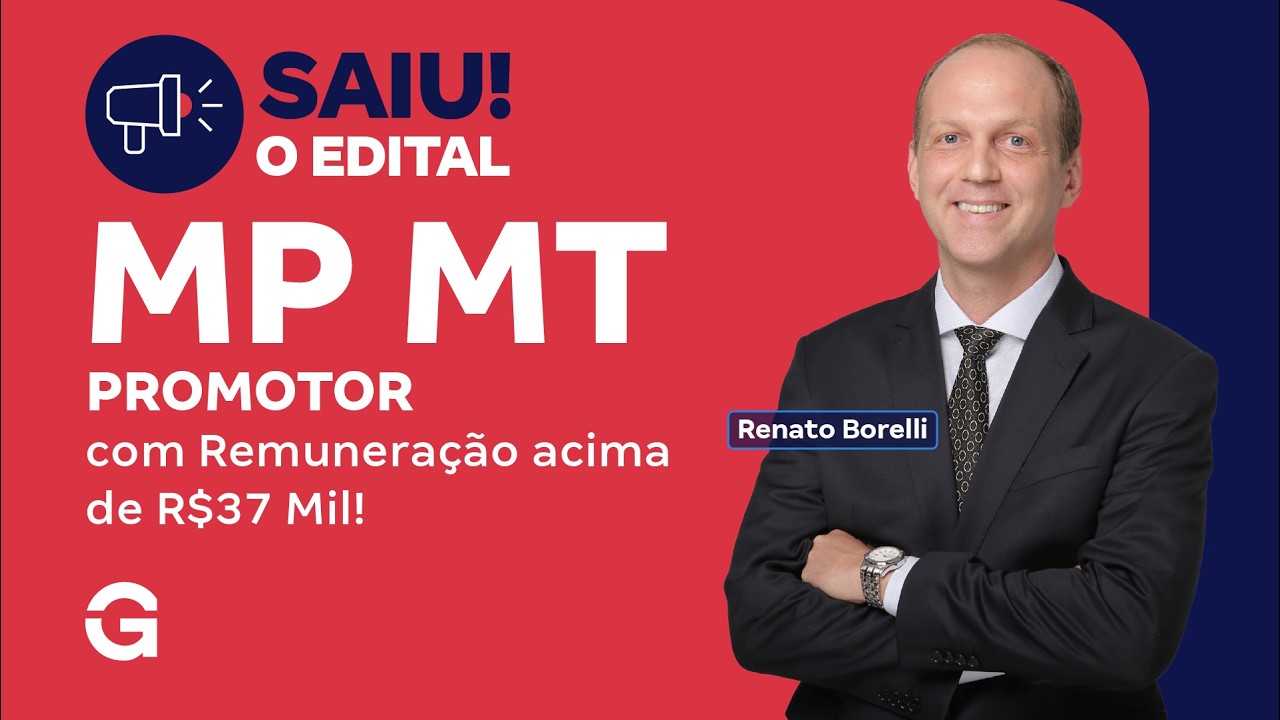Concurso MP MT Promotor | Saiu o Edital com Remuneração acima de R$37 Mil!
