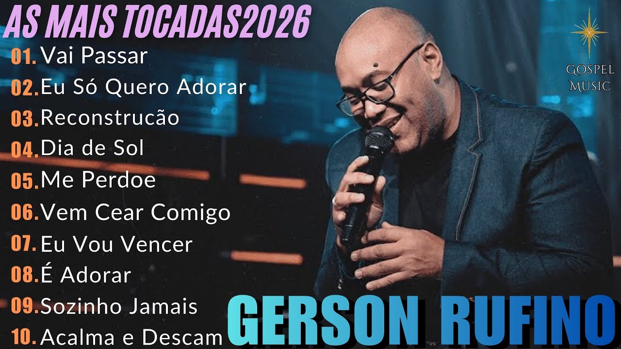 Gerson Rufino – As Melhores Músicas Gospel | Vai Passar, Reconstrução | Top Gospel 2026