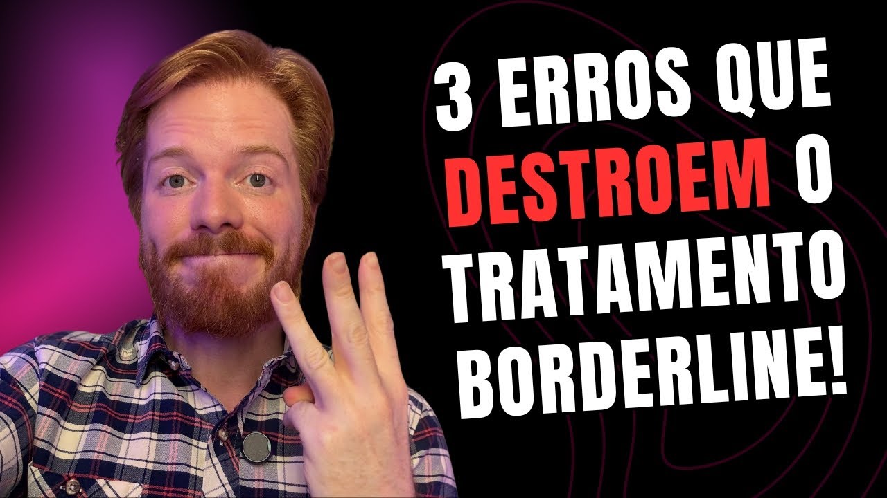 3 Erros que as Famílias Cometem ao Lidar com Borderline (e Como Evitar!)
