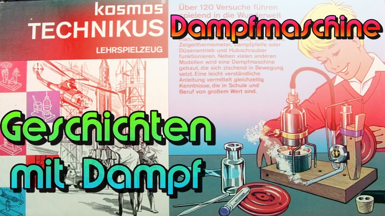 Geschichten mit Dampf - Die Dampfmaschine aus dem KOSMOS Technikus