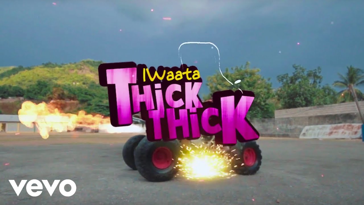 I Waata - Thick Thick (Official Music Video)