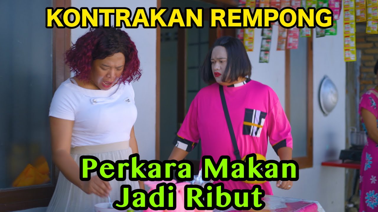 PERKARA MAKANAN JADI RIBUT || KONTRAKAN REMPONG EPISODE 759