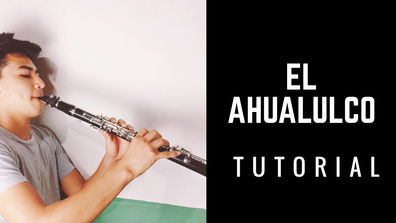 TUTORIAL como TOCAR El AHUALULCO en EL CLARINETE