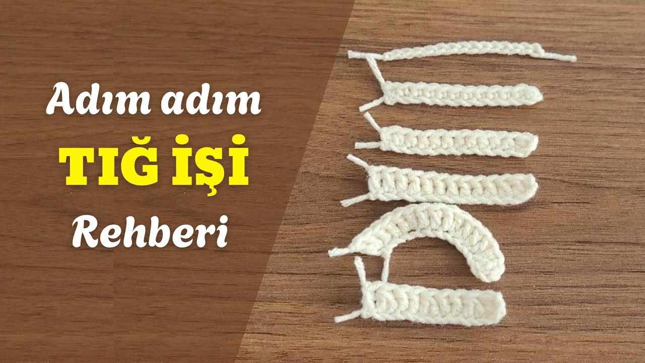 🌸 Sıfırdan tığ işi öğren! | 🧶 Yeni başlayanlar için kolay anlatım! (Zincir, Sık İğne, Trabzan)
