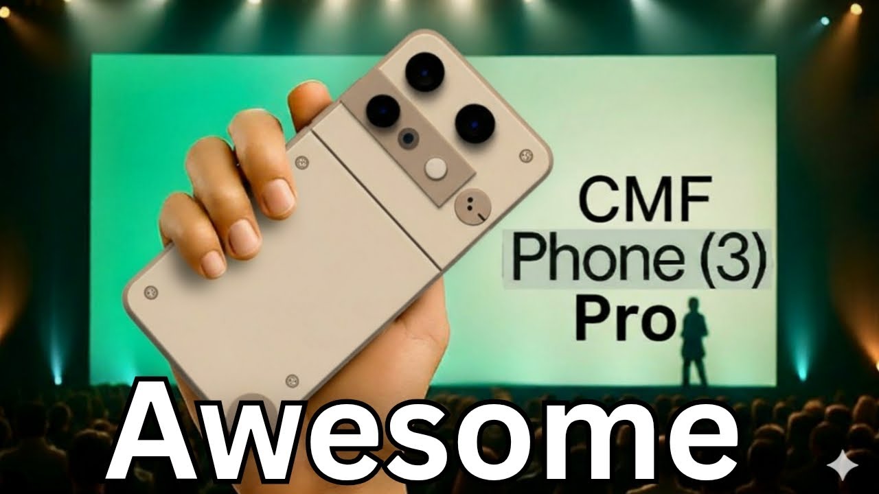 CMF Phone 3 Pro - This is Awesome| News