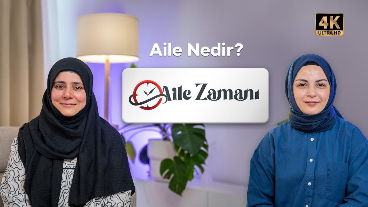 Aile Zamanı | Konu: Aile Nedir? - 1. B&ouml;l&uuml;m