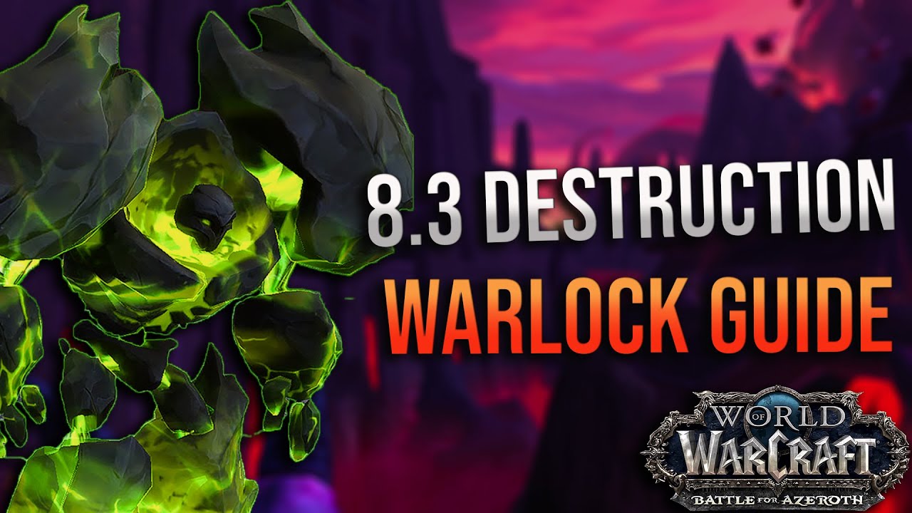 8.3 Destruction Warlock DPS Guide! Mythic + and Ny'alotha! Corruption, Essences, Talents and More!