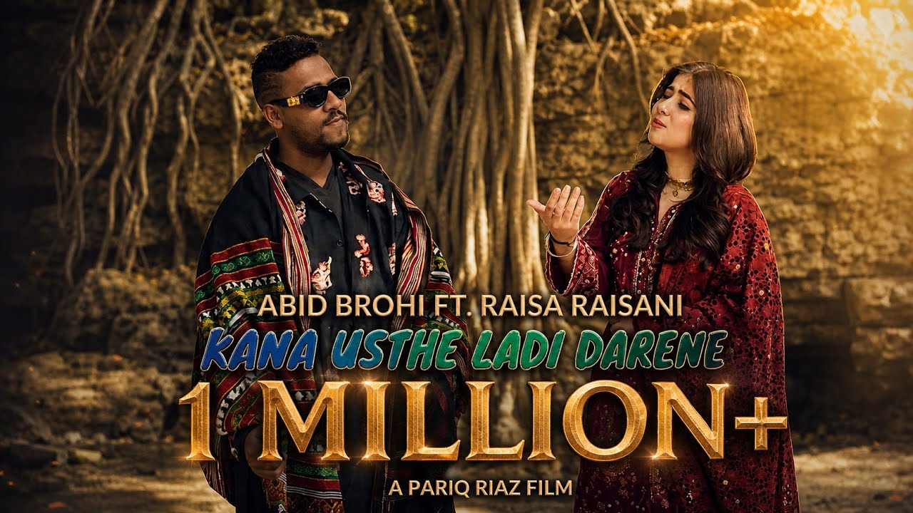 Kana Uste Ladi Darene (Balochi Folk Song) | Abid Brohi ft. Raisa Raisani