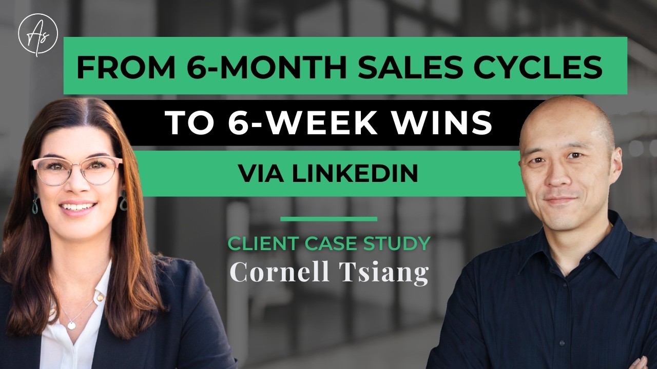 From 6-Month Sales Cycles to 6-Week Wins – Client Case Study with Cornell Tsiang