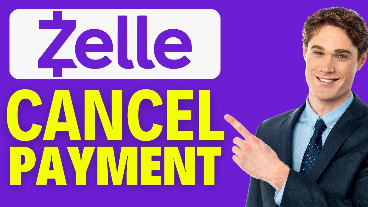 How To Cancel Zelle Payment (2025)