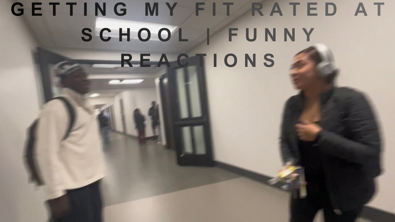 Fit Rating at School + Messing Around With Friends 