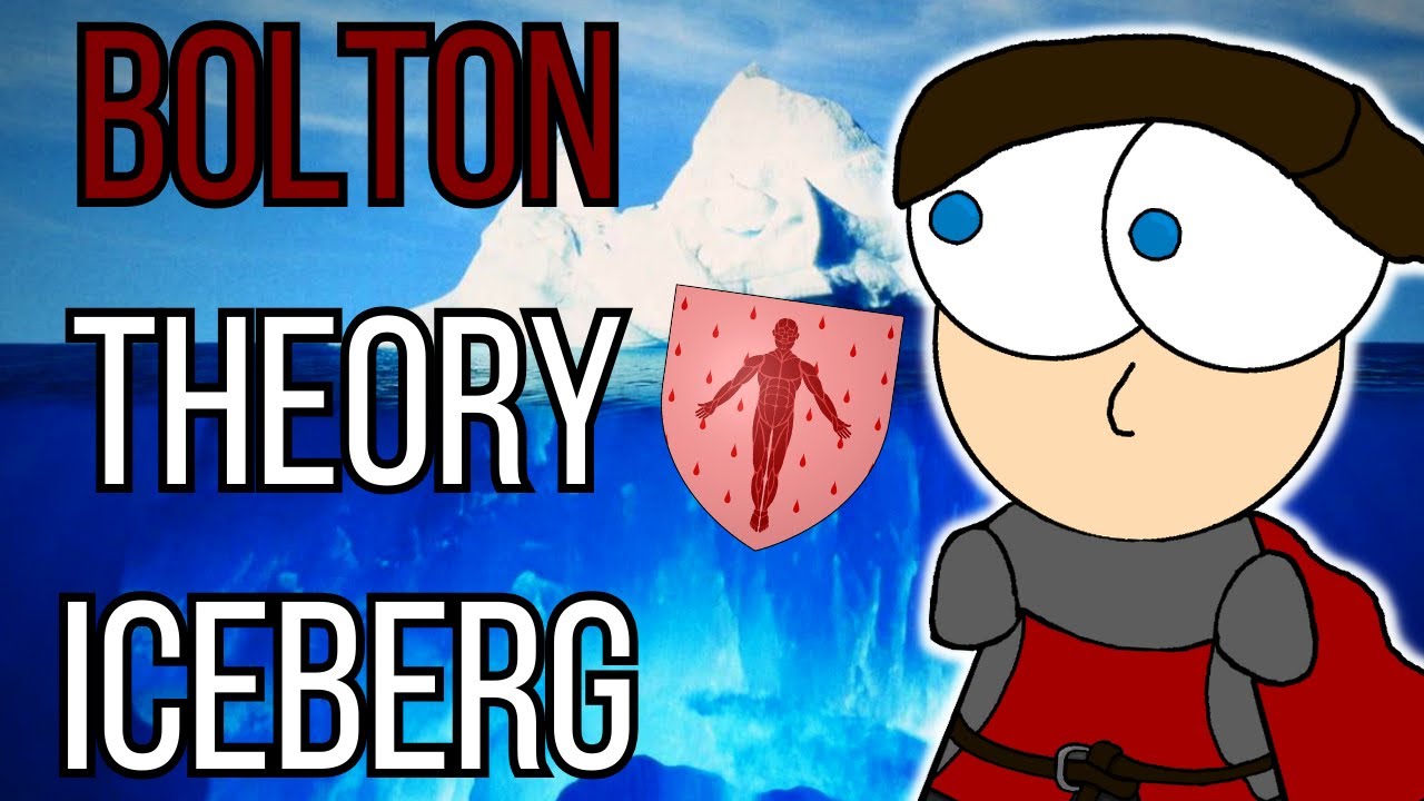 House Bolton Theory Iceberg | Fantasy Haven