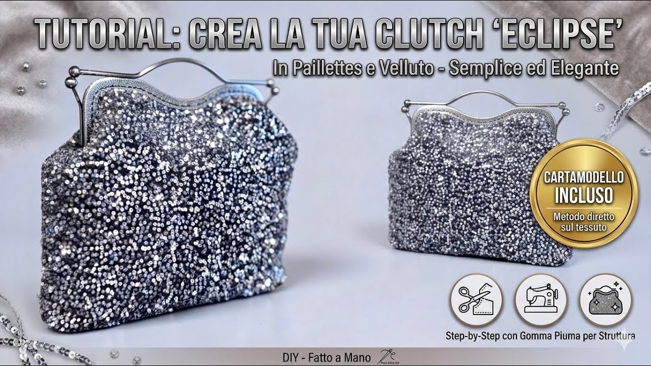 TUTORIAL DIY: Crea la tua lussuosa ECLIPSE CLUTCH in paillettes e velluto! (Cartamodello incluso)