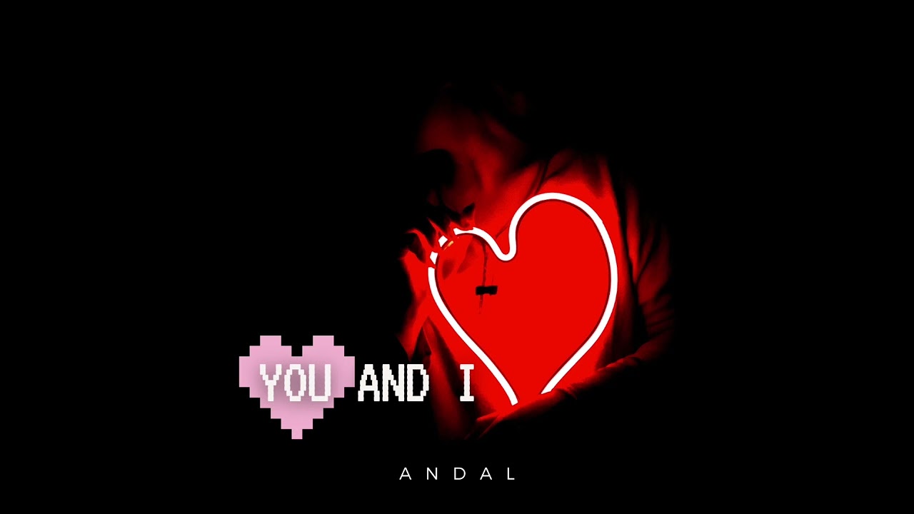 You and I - Andal (Official Audio)