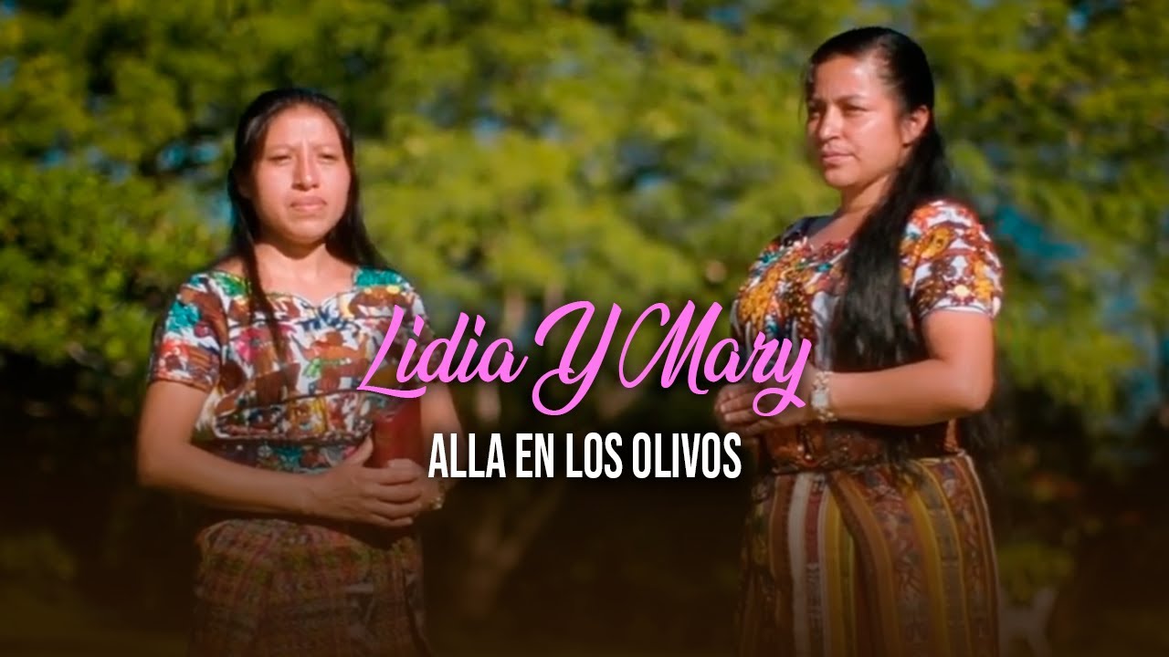 Alla En Los Olivos - Duo Lidia Y Mary | Video Oficial