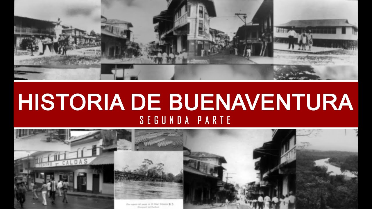 Historia de Buenaventura Parte (2/2)