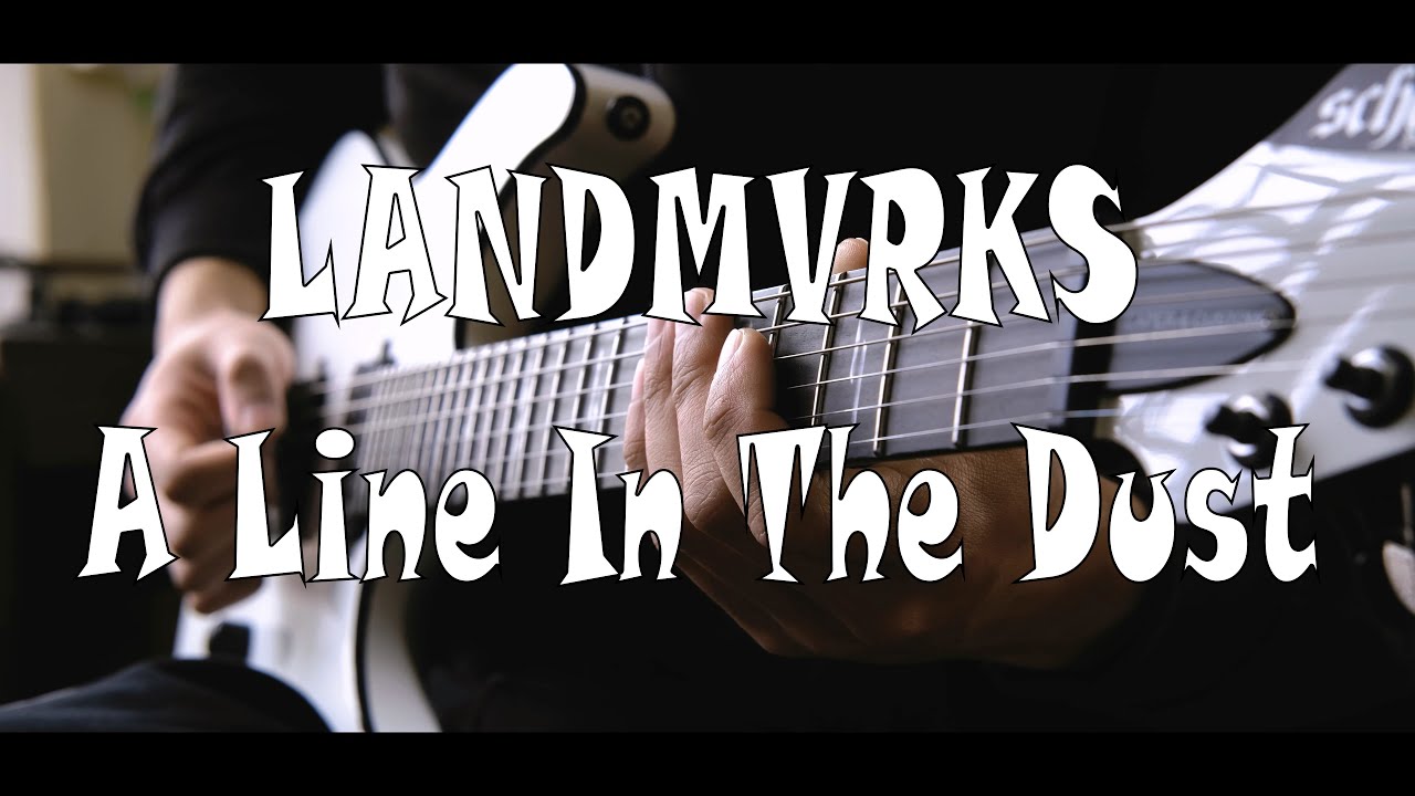 LANDMVRKS - A Line In The Dust (Guitar Cover)