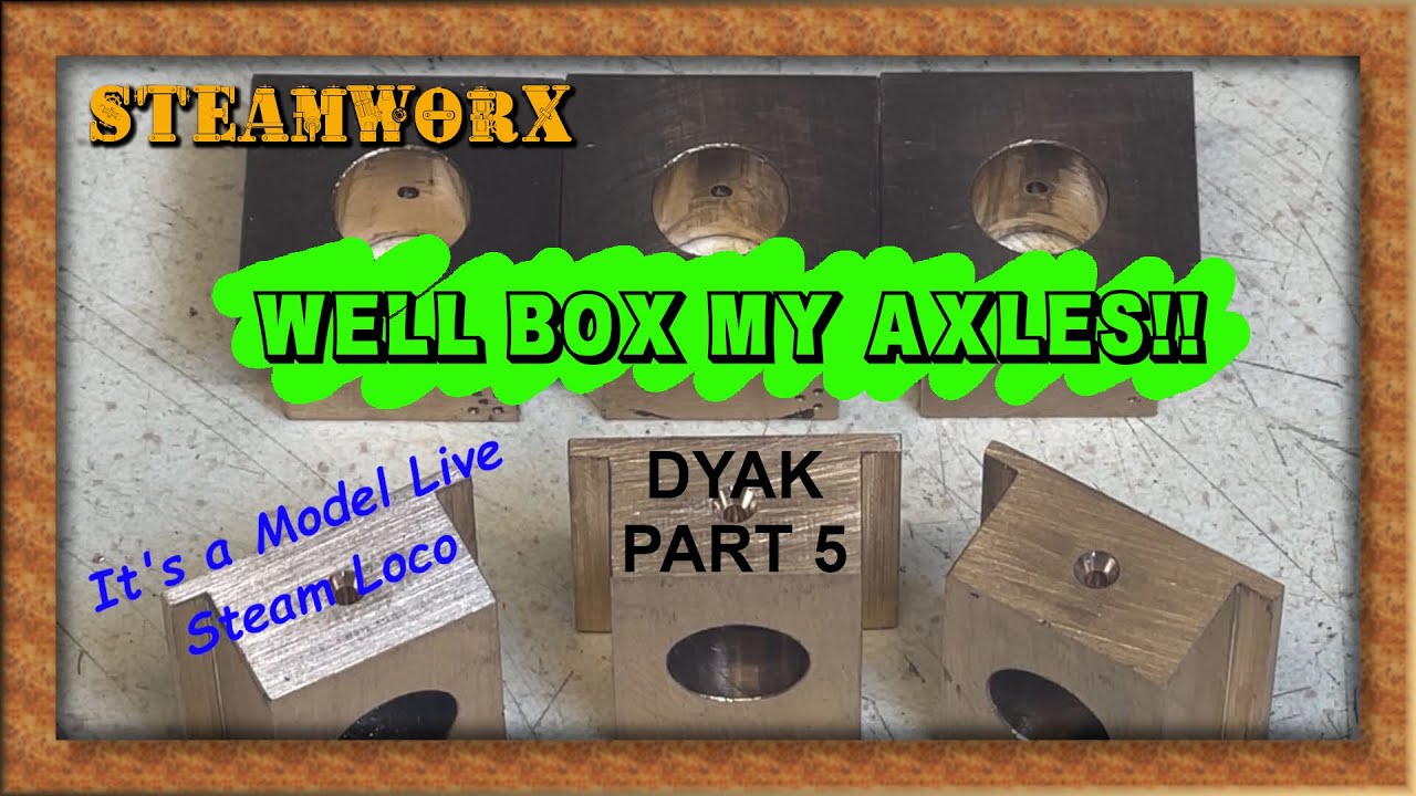 Model Steam Locomotive Building (Axle-box assemblies for a Live Steam Engine!) - Dyak pt 5