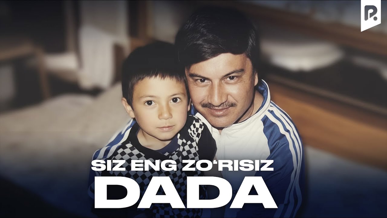 Siz eng zo'risiz Dada