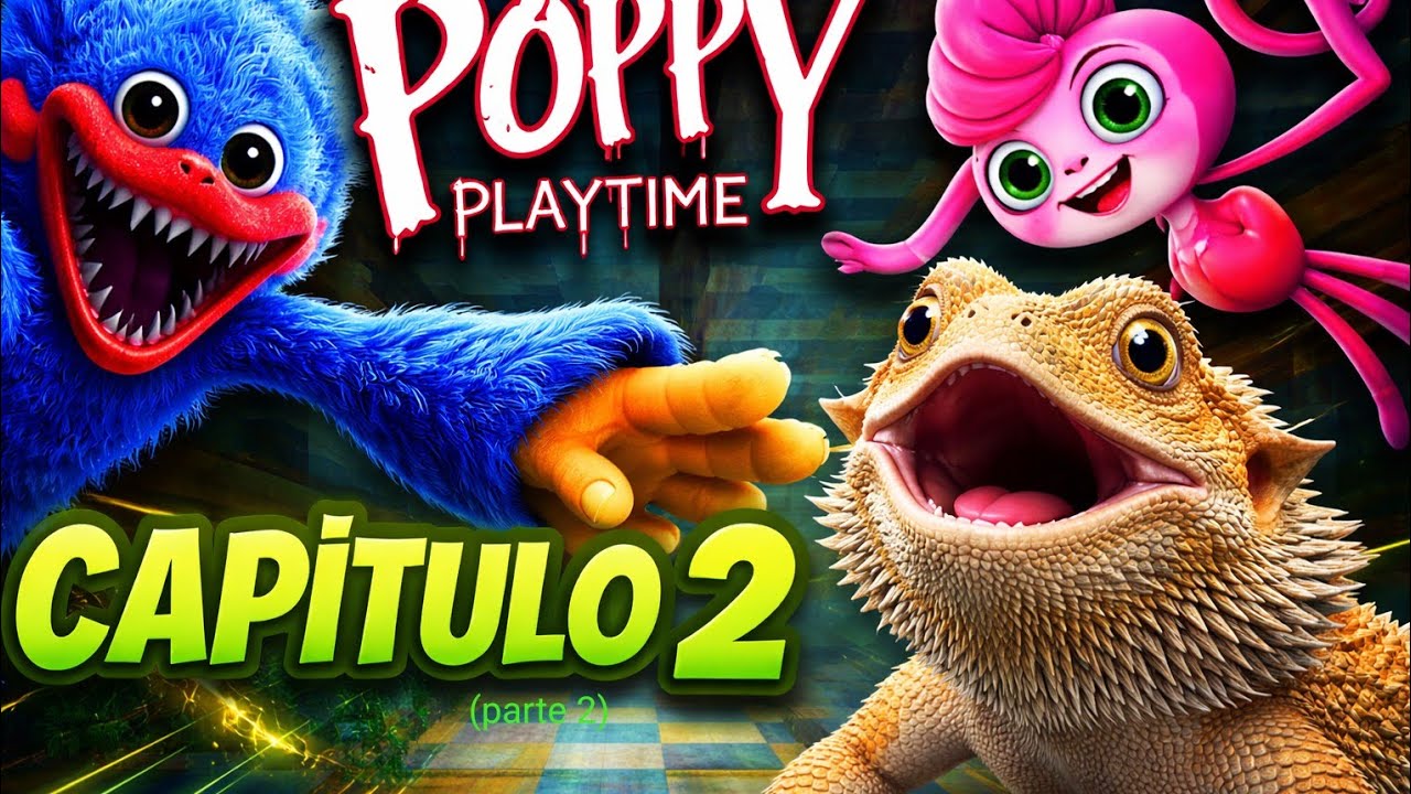 Continuación de poppy playtime capitulo 2