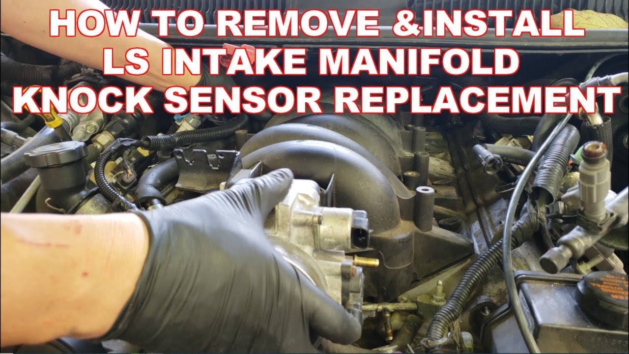 How to Replace Knock Sensors - How to Remove and Install LS1 LS6 Intake Manifold Chevy Pontiac