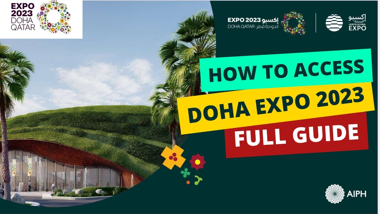 Doha Expo 2023- How to access Doha Expo 2023? | Expo 2023 Doha Visitor Guide: Map & Metro Access