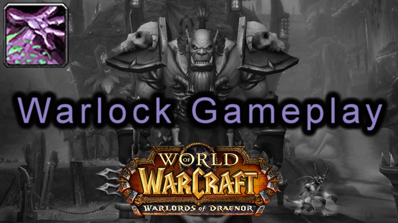 World of Warcraft Warlords of Draenor - Warlock Gameplay