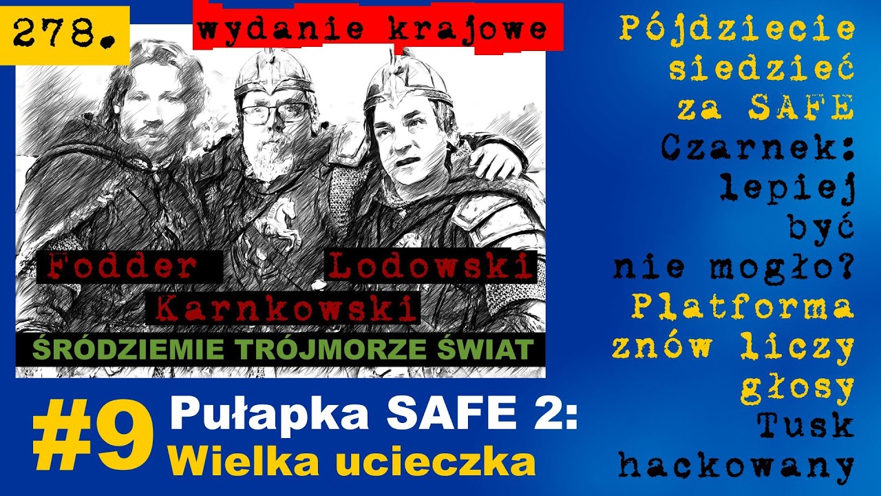 278. Fodder ☩ Lodowski ⏩Ucieczka z pułapki SAFE ⏩Czarnek najlepszą opcją ⏩Tusk hackowany ⏩ŚTŚ#9