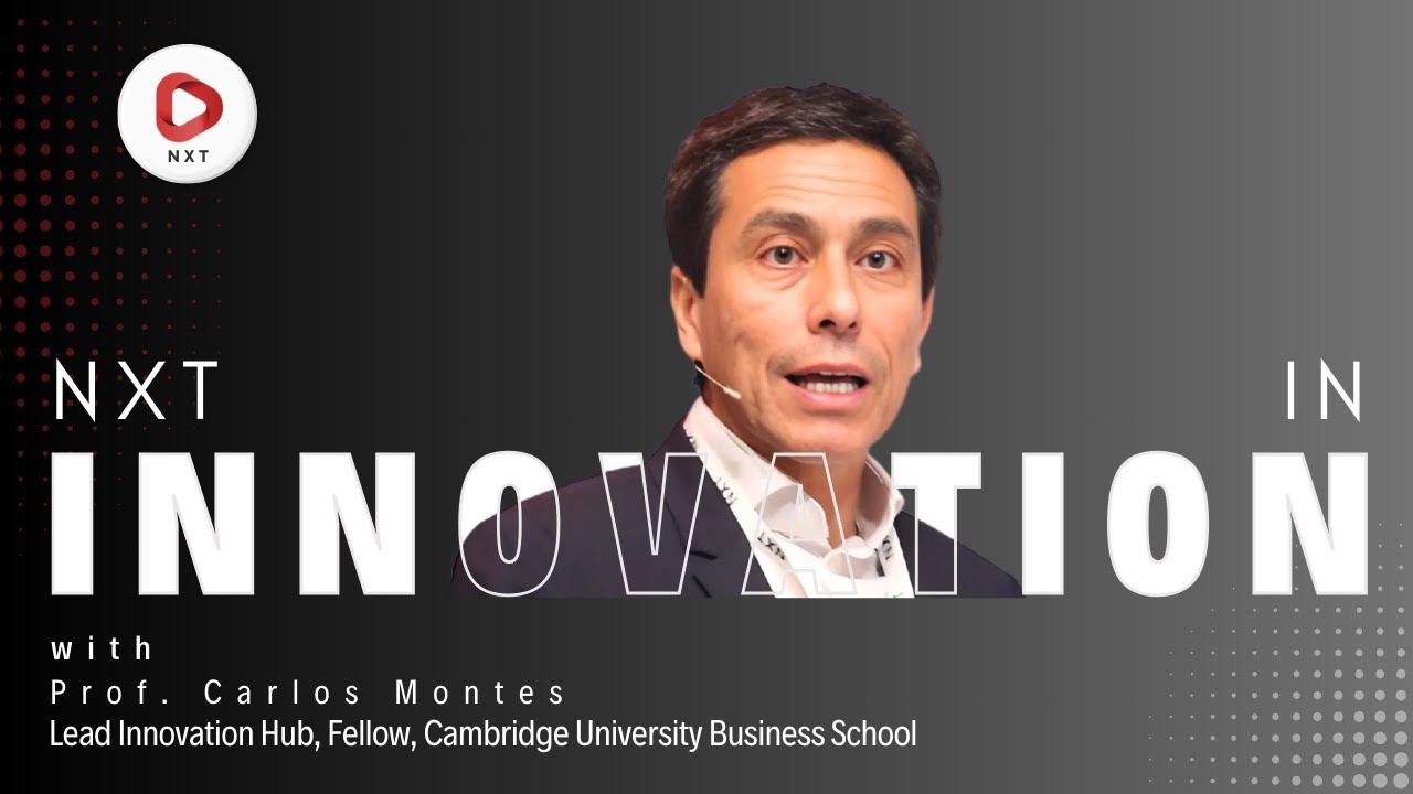 Prof. Carlos Montes, Lead Innovation Hub: Revolutionizing the Future | NXT Conclave 2025 |