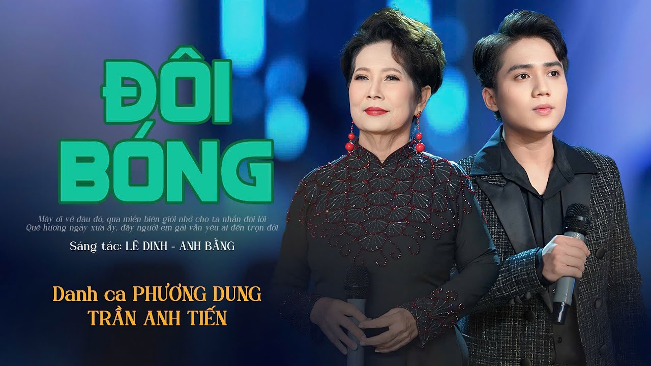 ĐÔI BÓNG - Danh Ca Phương Dung ft Trần Anh Tiến | 2 Cô cháu song ca bolero cực hay