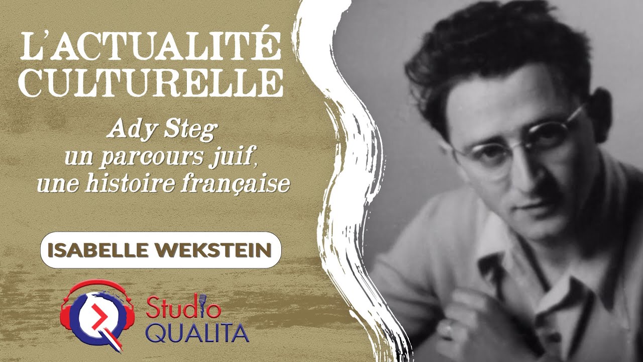 Ady Steg, un parcours juif, une histoire française - Actuculture#411