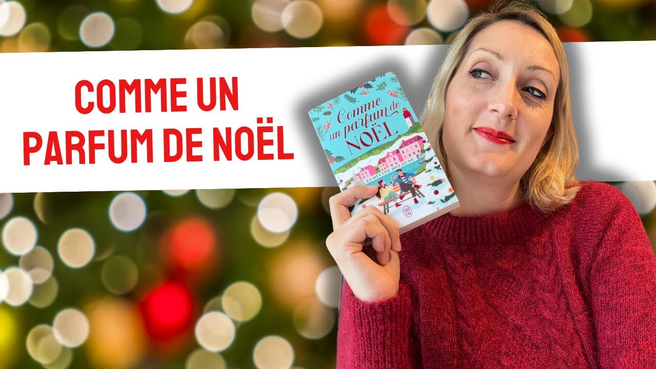 🎄📚 Ludivine Delaune - COMME UN PARFUM DE NOËL : HUMOUR & DOUCEUR | Avis # 18