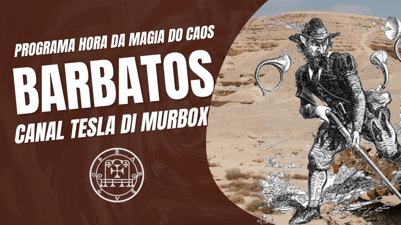 08 - Barbatos - Go&eacute;cia - Programa Hora da Magia do Caos