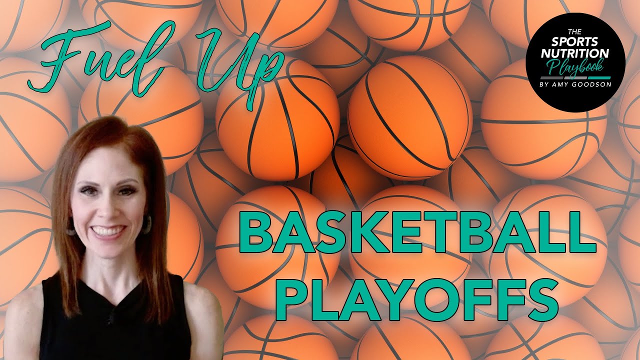 Basketball Playoff Fueling Guide | What to Eat Before, During & After Games