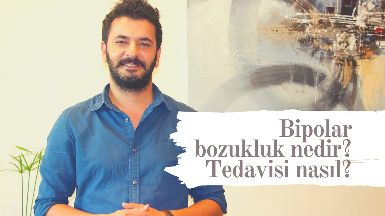 Bipolar Bozukluk Nedir? Belirtileri Nelerdir? Tedavisi Nasıldır?