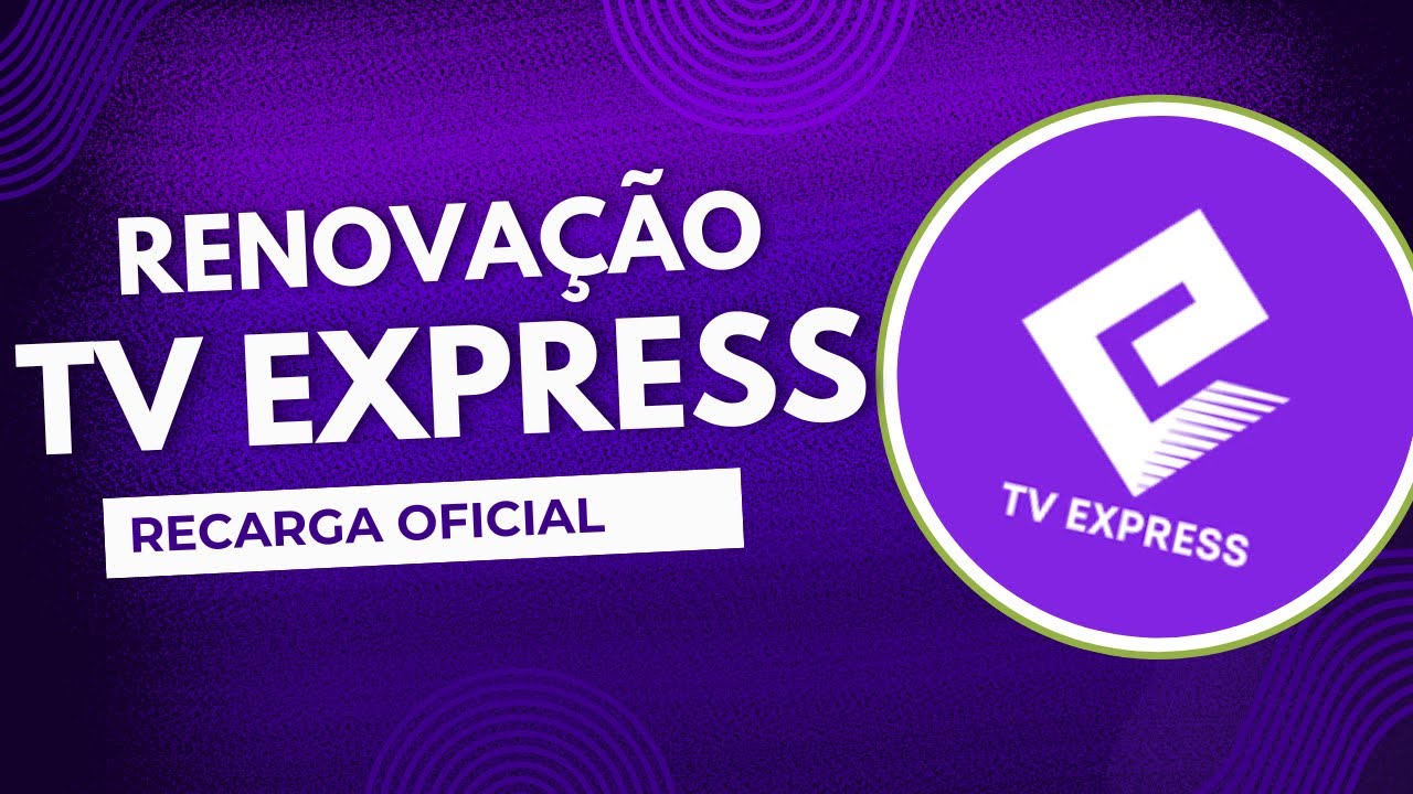 Renova&ccedil;&atilde;o Tv Express - Como fazer recarga tv Express