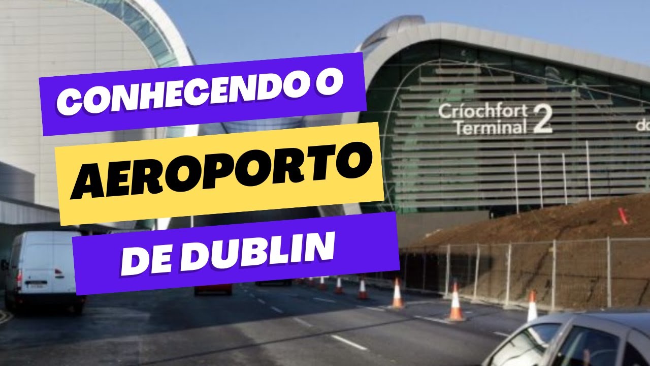 COMO É O AEROPORTO DE DUBLIN