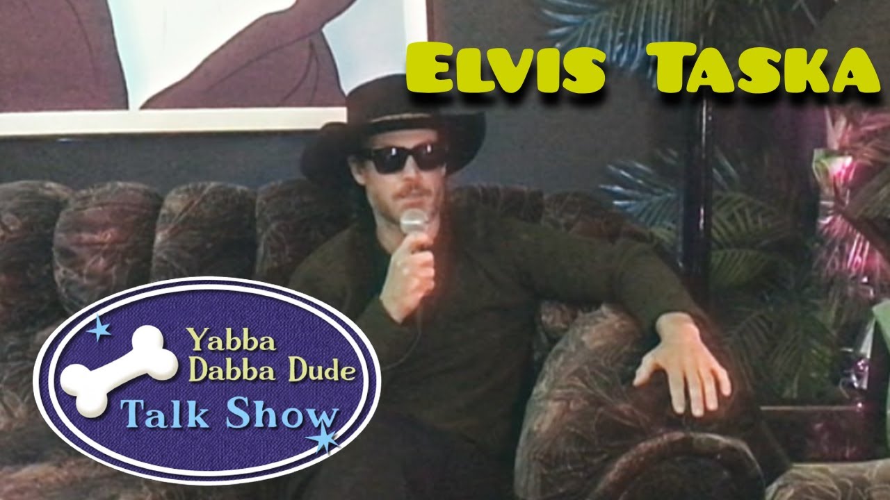 Elvis Taska - Yabba Dabba Dude Talk Show