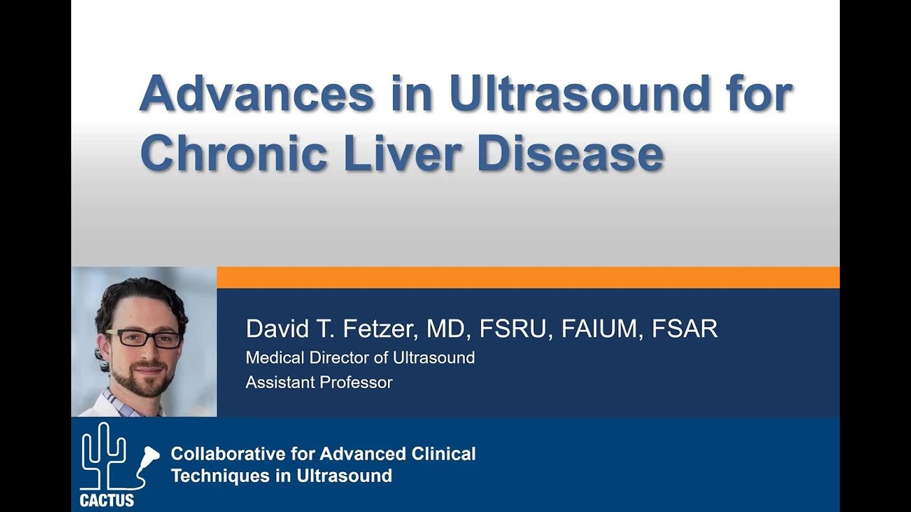 2024 May Grand Rounds  - Advances in Ultrasound for Chronic Liver Disease