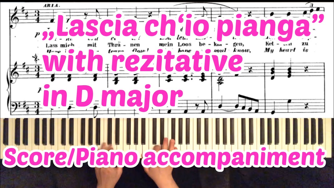 „Lascia ch‘io pianga“ with rezitative D major major: Händel : Karaoke : Piano accompaniment