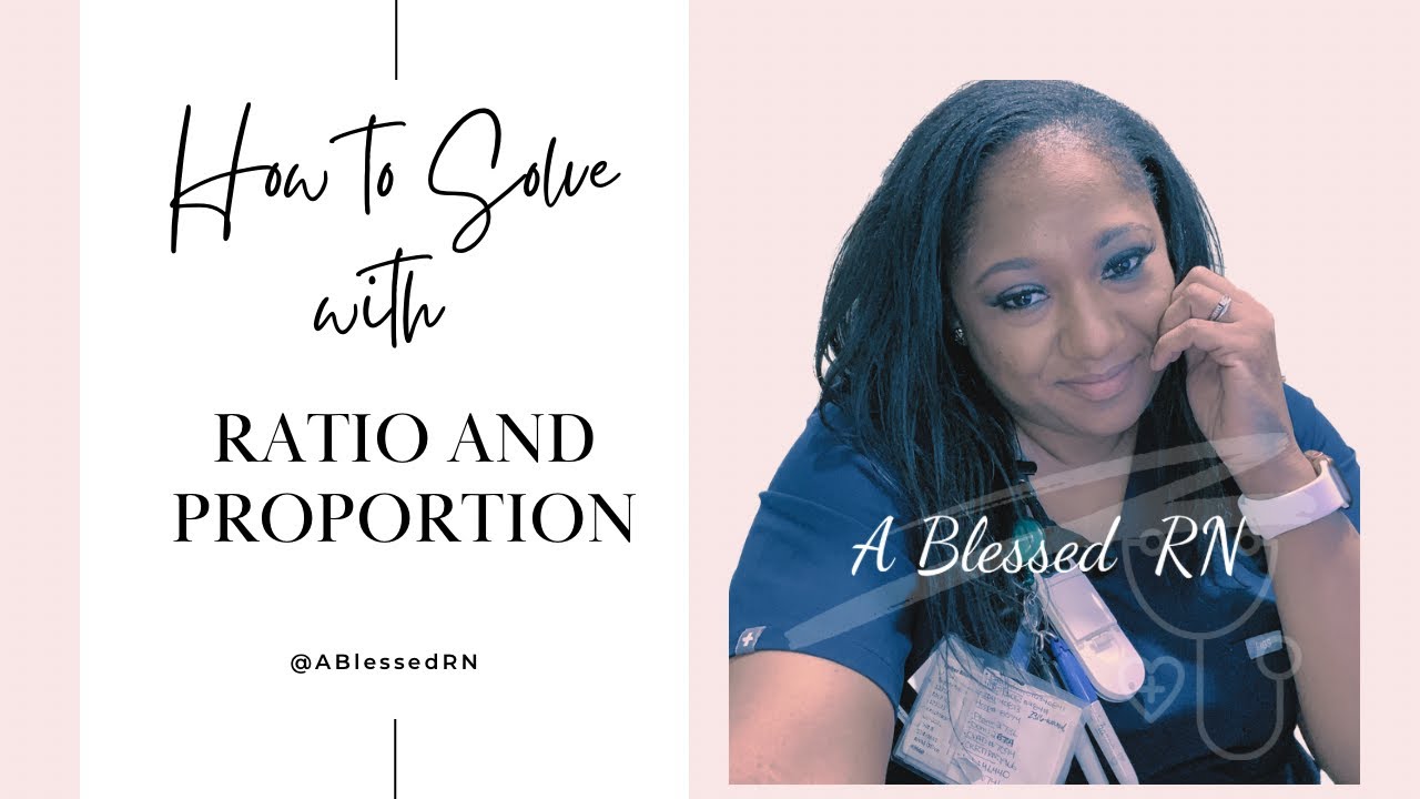 Solving Nursing Dosage Calculation Problems with Ratio and Proportion