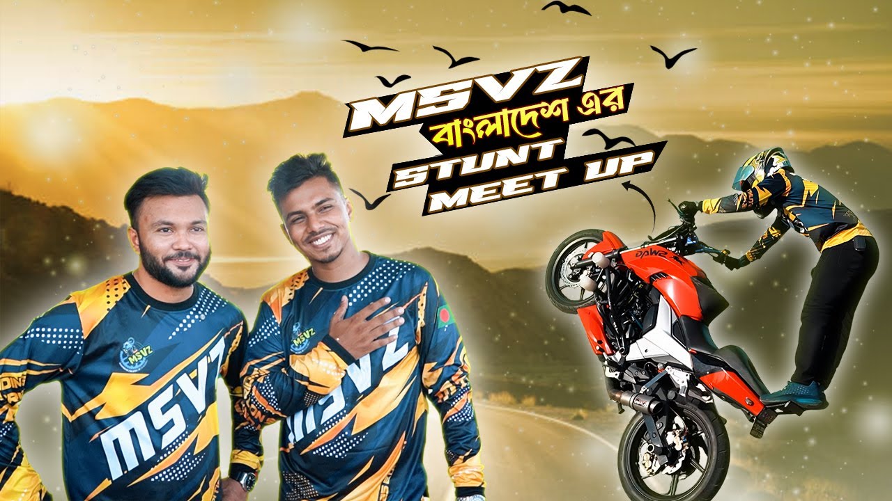 MSVZ টিম জয়েন করলাম | MSVZ Bangladesh Stunt Meet up @Rs Fahim Chowdhury | Hr Hridoy