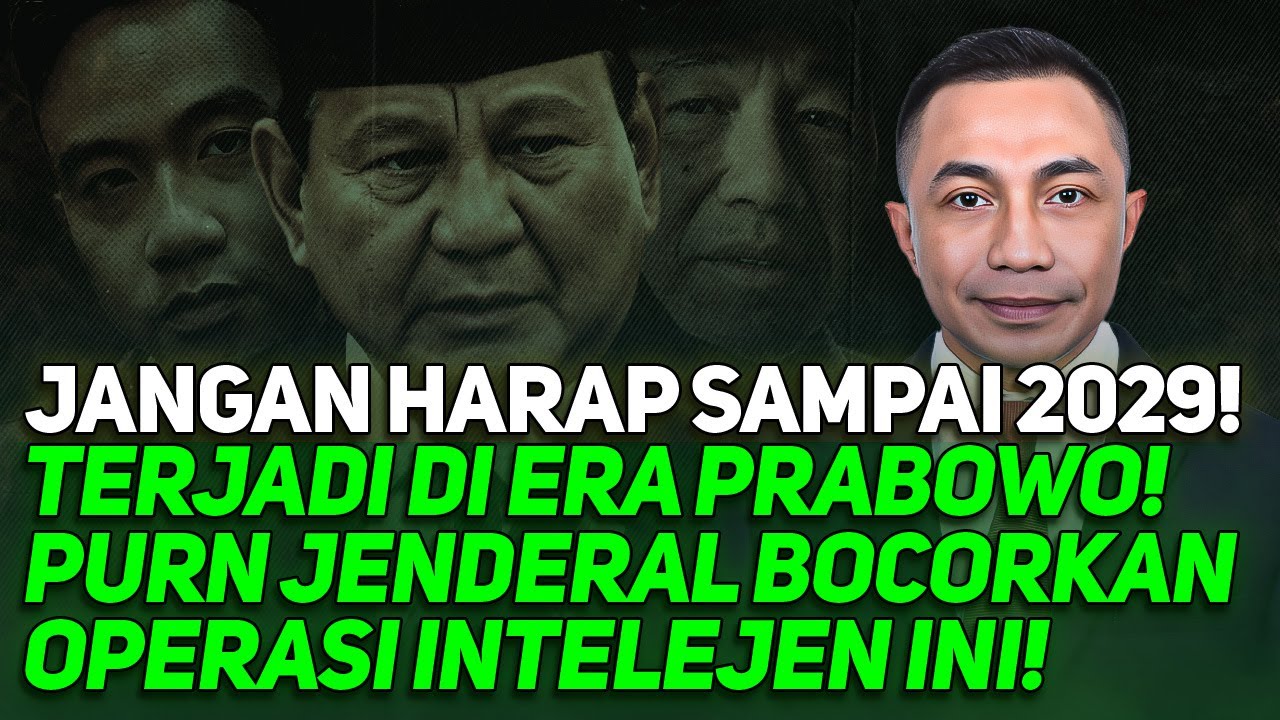 JANGAN HARAP SAMPAI 2029! TERJADI DI ERA PRABOWO! PURN JENDERAL BOCORKAN OPERASI INTELEJEN INI!