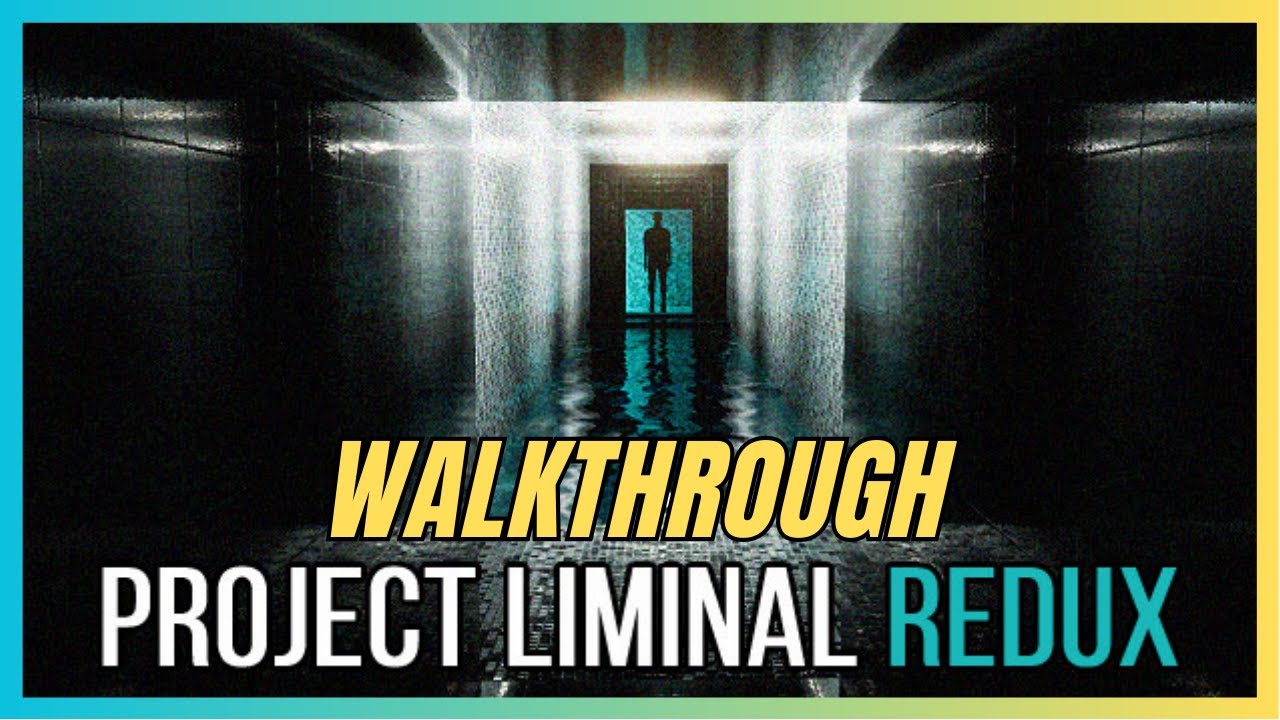 Project Liminal Redux - Full Game WALKTHROUGH (Horror)