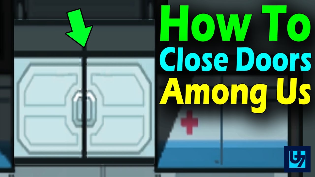 How To Close Doors In Among Us