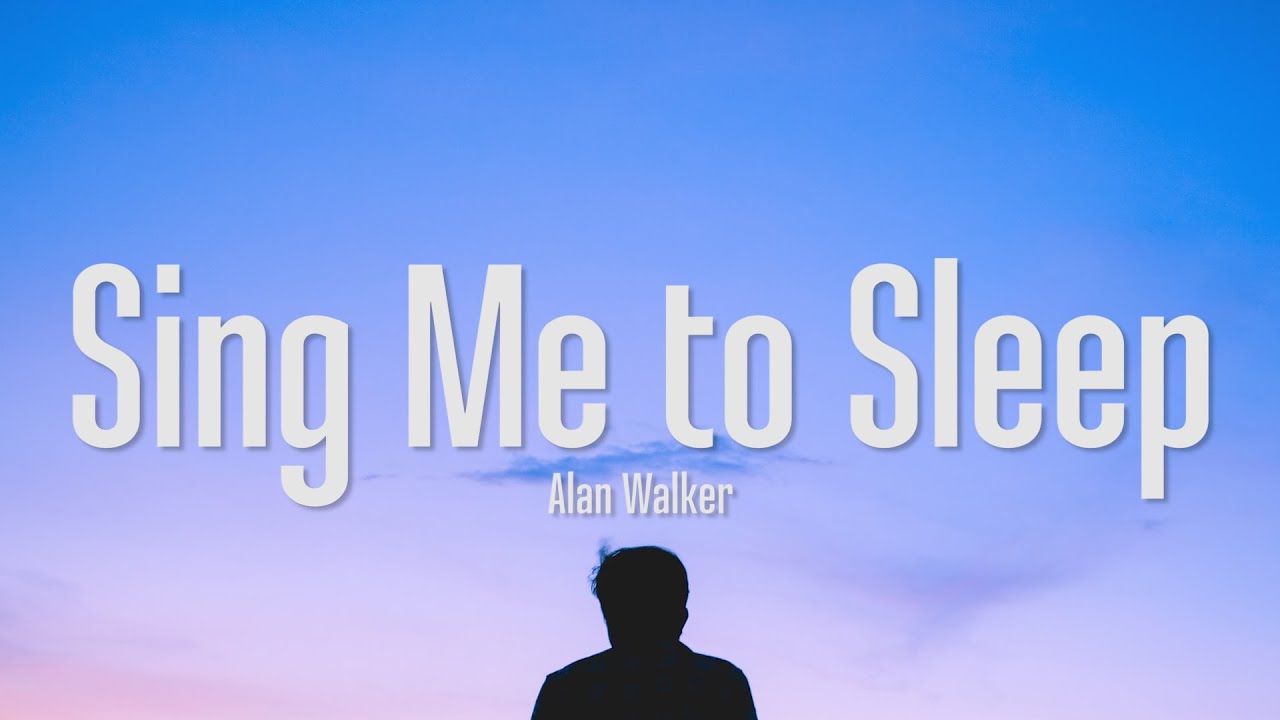 Alan Walker - Sing Me To Sleep (Lyrics)