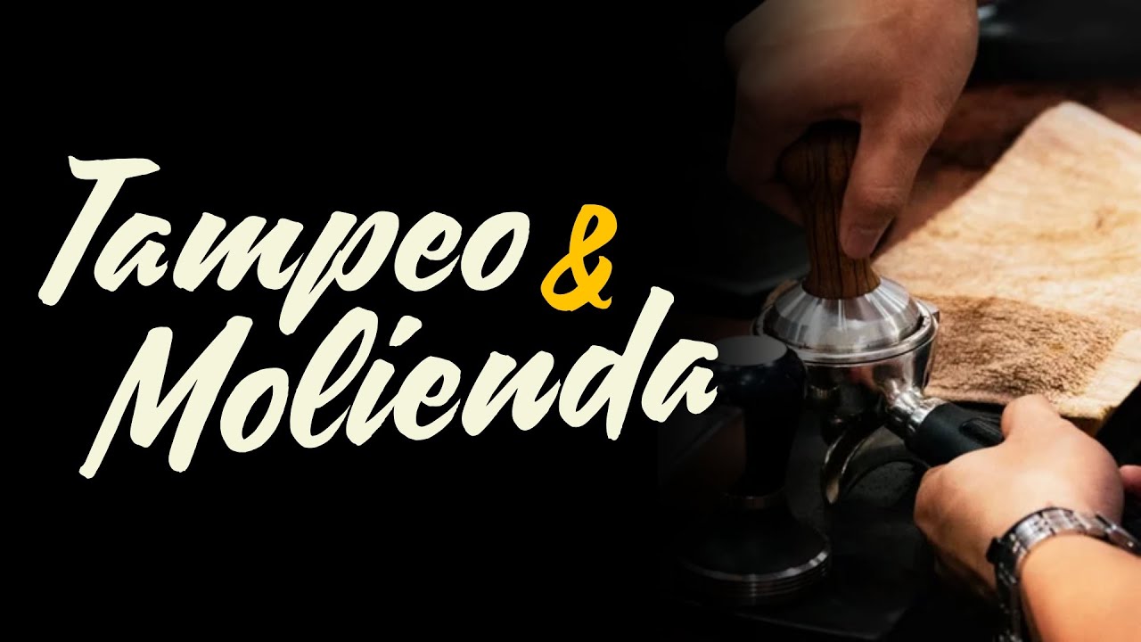 ¿Cómo afecta la Molienda y el Tampeo en mi Espresso?