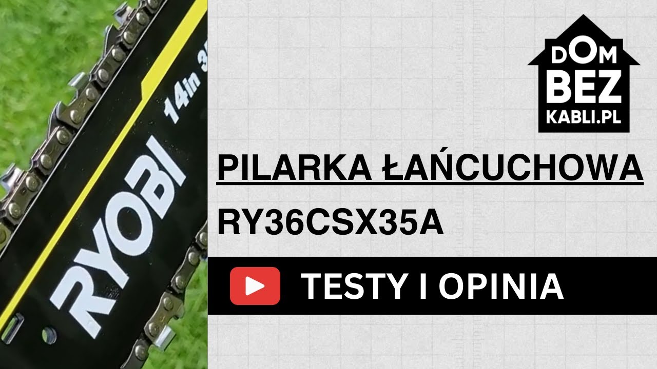 🌲 Testy pilarki łańcuchowej RYOBI - RY36CSX35A - testy i opinie! 🌲