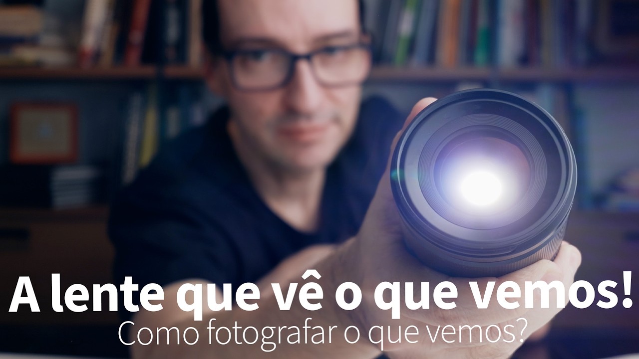 Qual lente capta de fato o que estamos vendo? Conseguimos fotografar exatamente o que vemos?