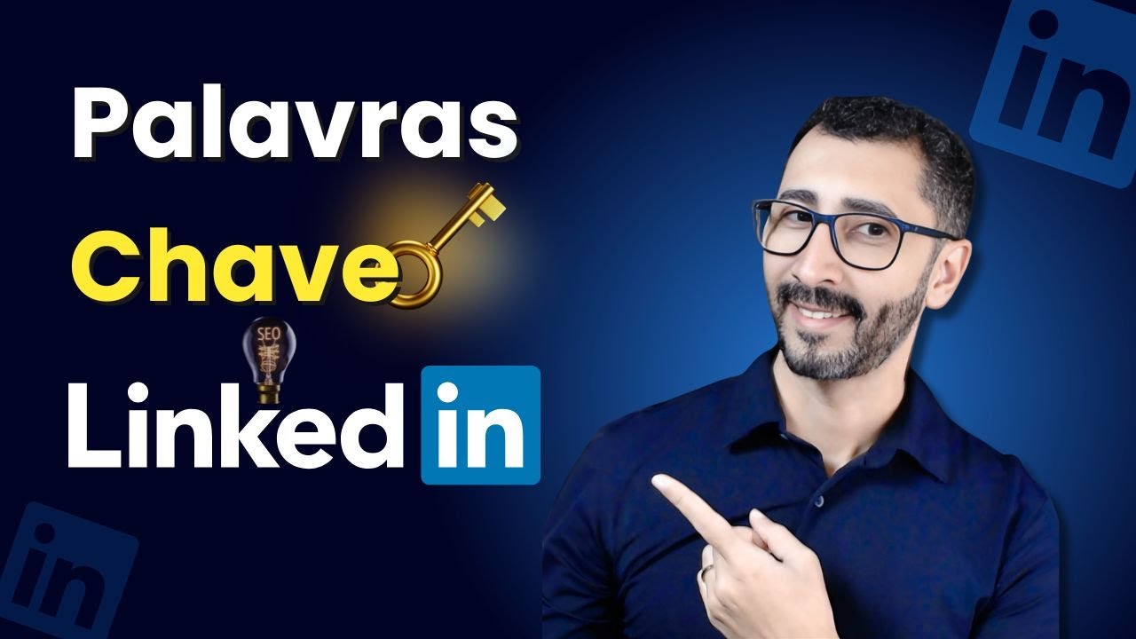 Como usar PALAVRAS-CHAVE no LINKEDIN em 2025